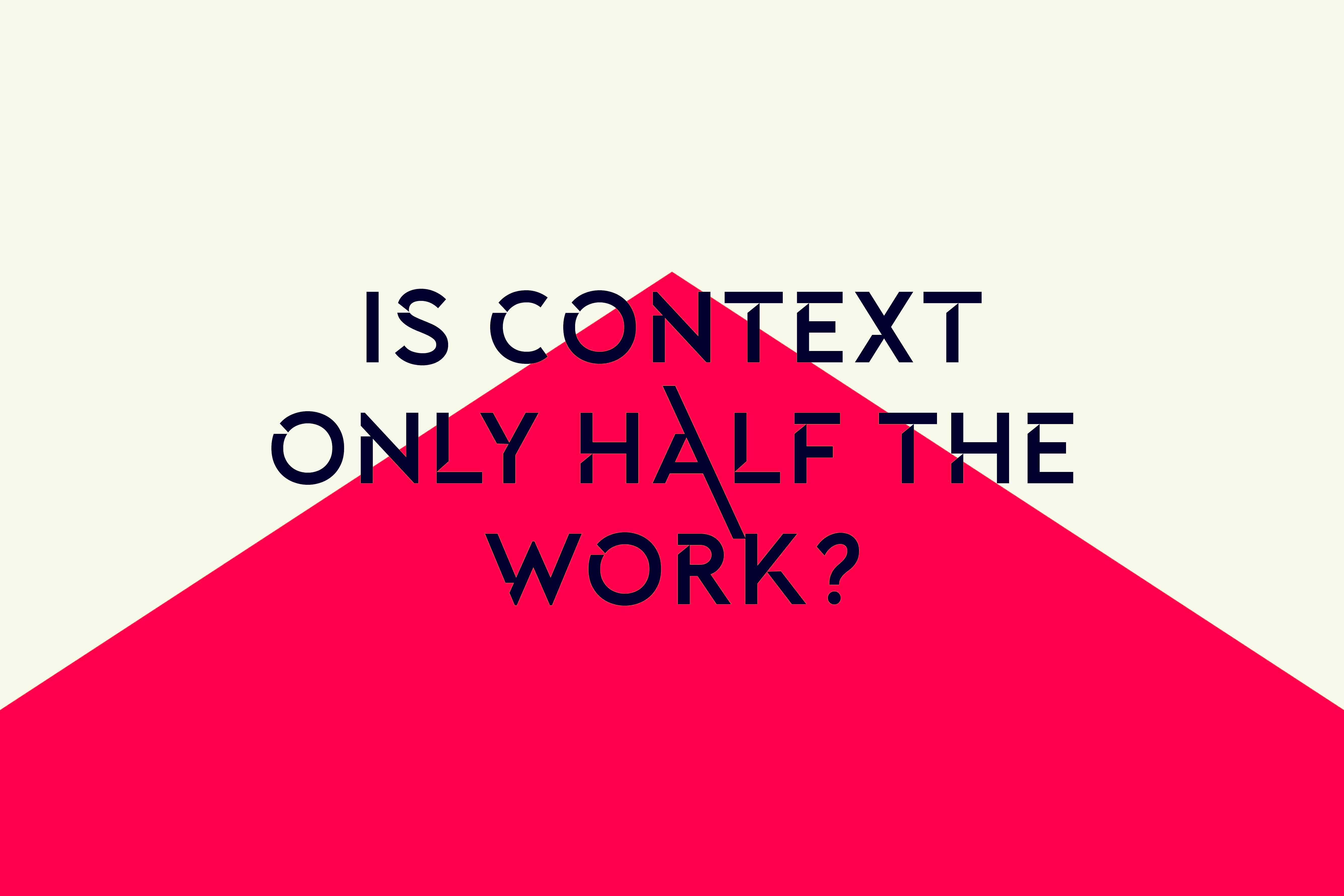 Is context only half the work? 