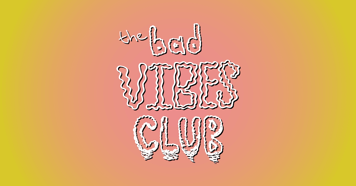 The Bad Vibes Club Reader
